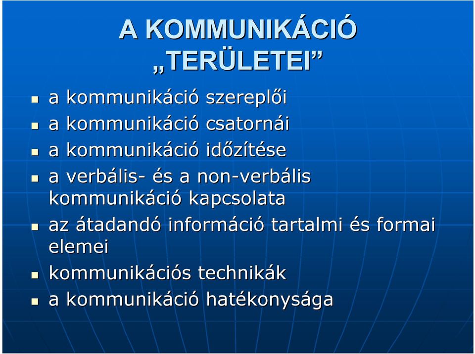 verbális kommunikáci ció kapcsolata az átadandó informáci ció tartalmi és