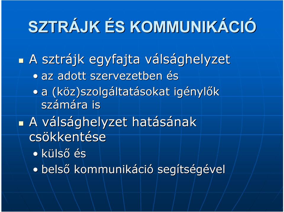 z)szolgáltatásokat igényl nylők számára is A válsv