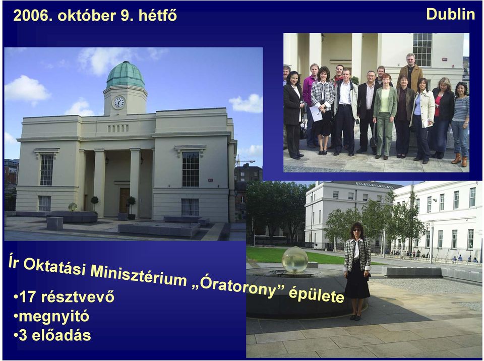 megnyitó 3 előadás Dublin