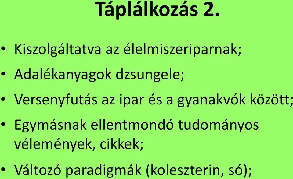 dzsungele; Versenyfutás az ipar és a gyanakvók