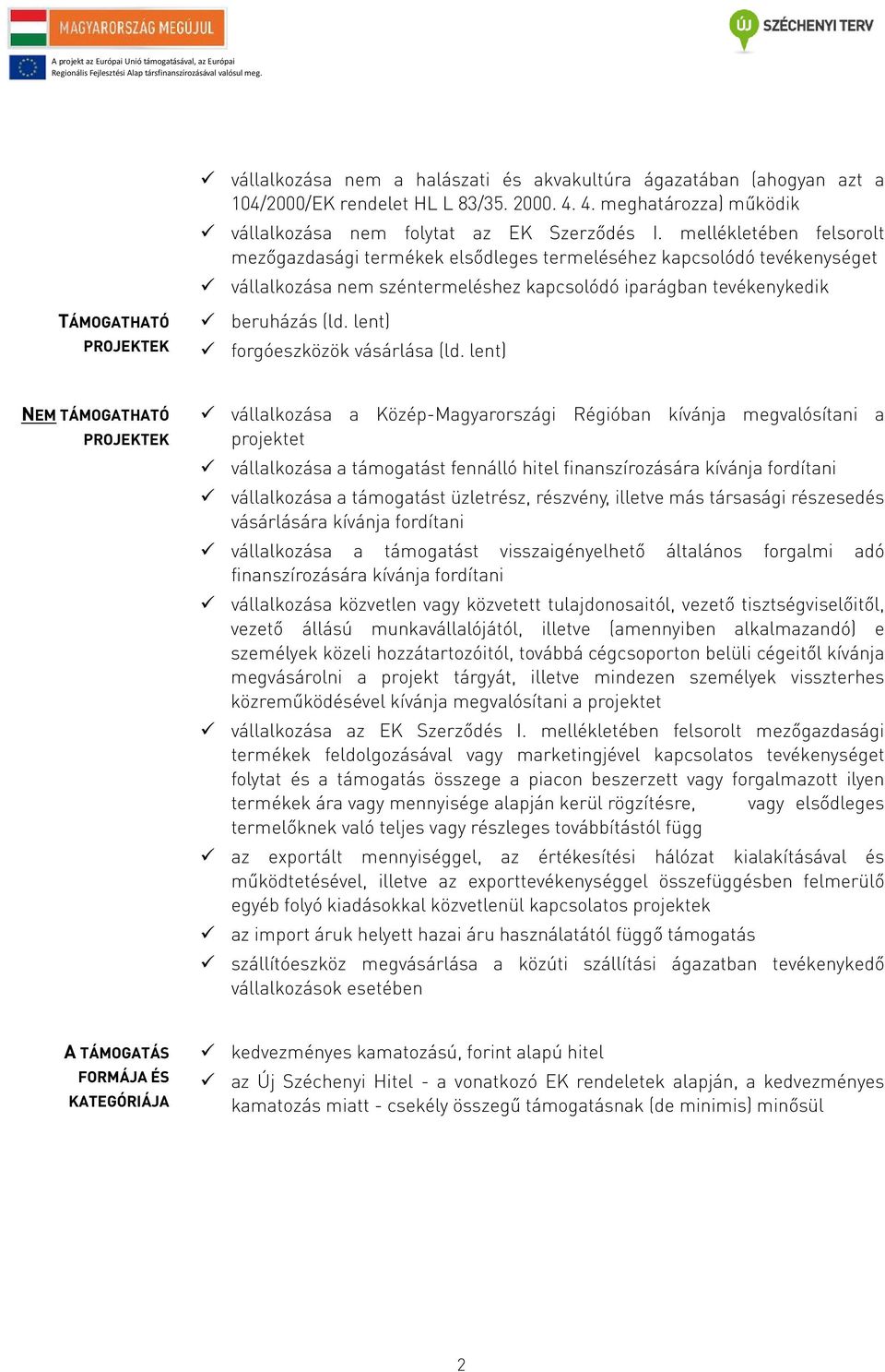 lent) forgóeszközök vásárlása (ld.