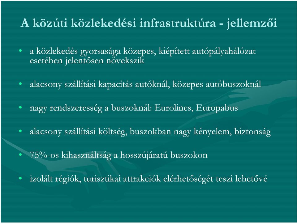 rendszeresség a buszoknál: Eurolines, Europabus alacsony szállítási költség, buszokban nagy kényelem,