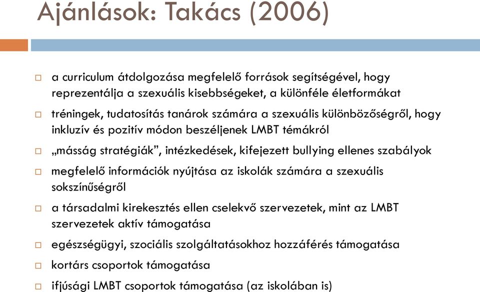 ellenes szabályok megfelelő információk nyújtása az iskolák számára a szexuális sokszínűségről a társadalmi kirekesztés ellen cselekvő szervezetek, mint az LMBT