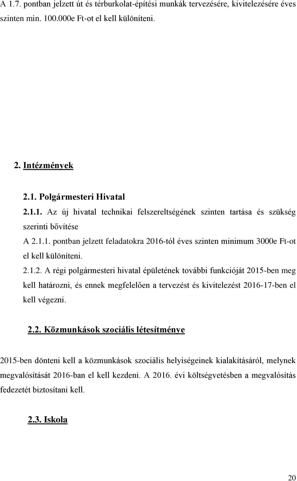 16-tól éves szinten minimum 3000e Ft-ot el kell különíteni. 2.