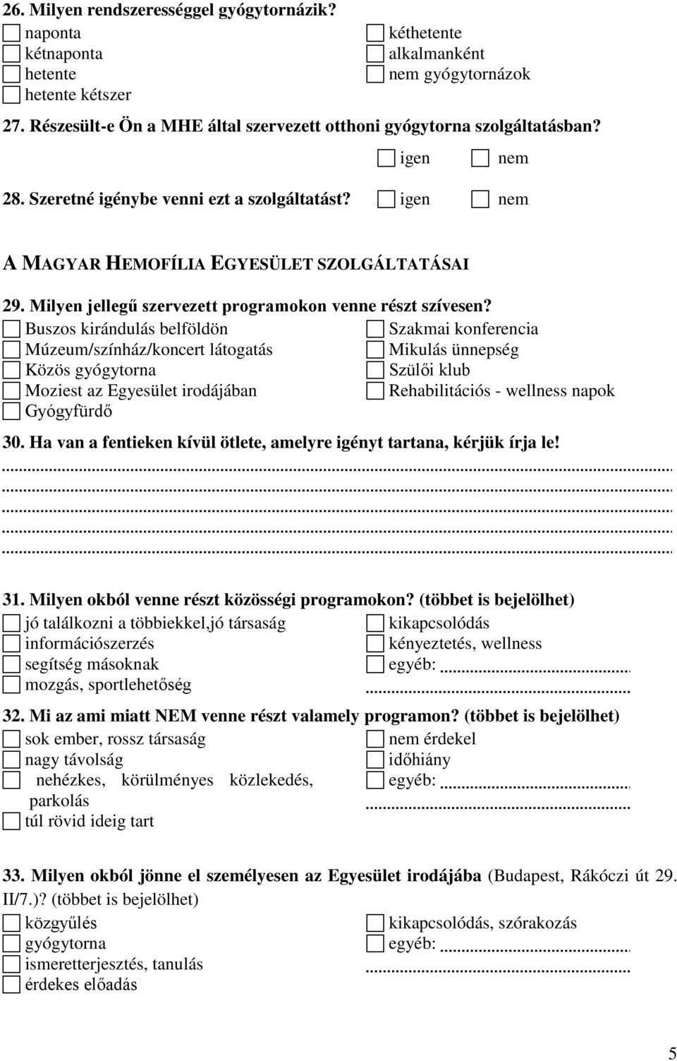 Milyen jellegű szervezett programokon venne részt szívesen?