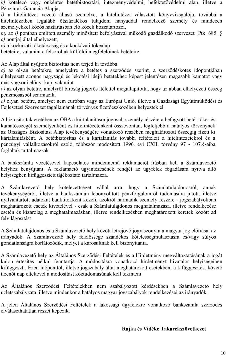 személy minősített befolyásával működő gazdálkodó szervezet [Ptk. 685.