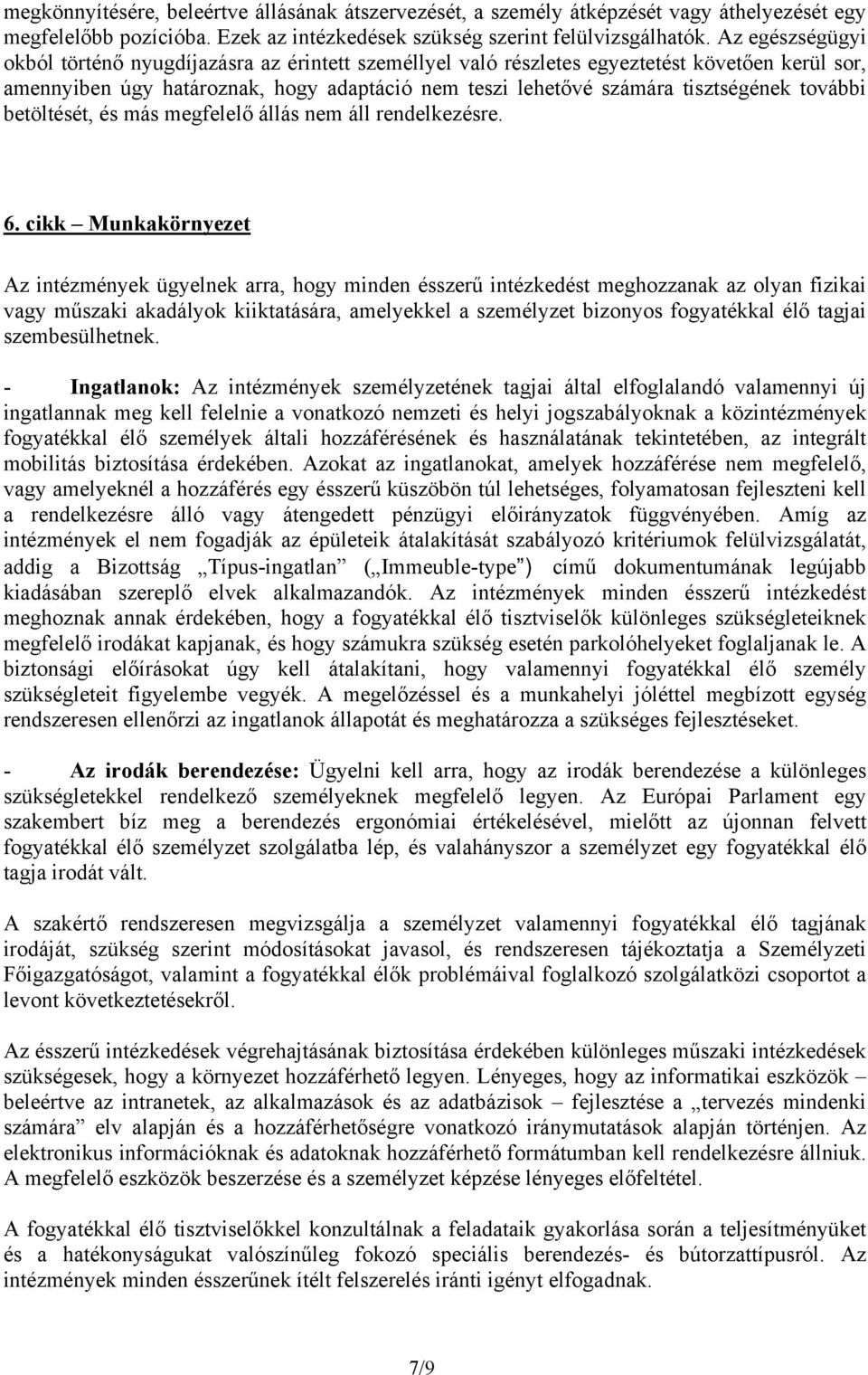 további betöltését, és más megfelelő állás nem áll rendelkezésre. 6.