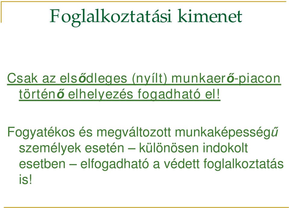 Fogyatékos és megváltozott munkaképességű személyek