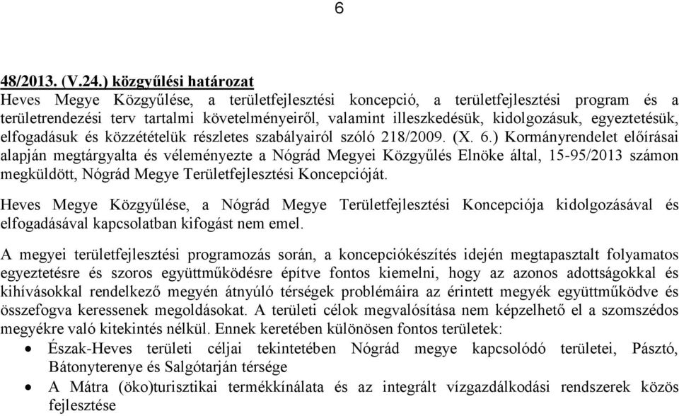 egyeztetésük, elfogadásuk és közzétételük részletes szabályairól szóló 218/2009. (X. 6.