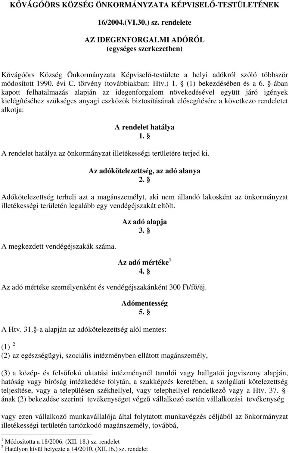 (1) bekezdésében és a 6.