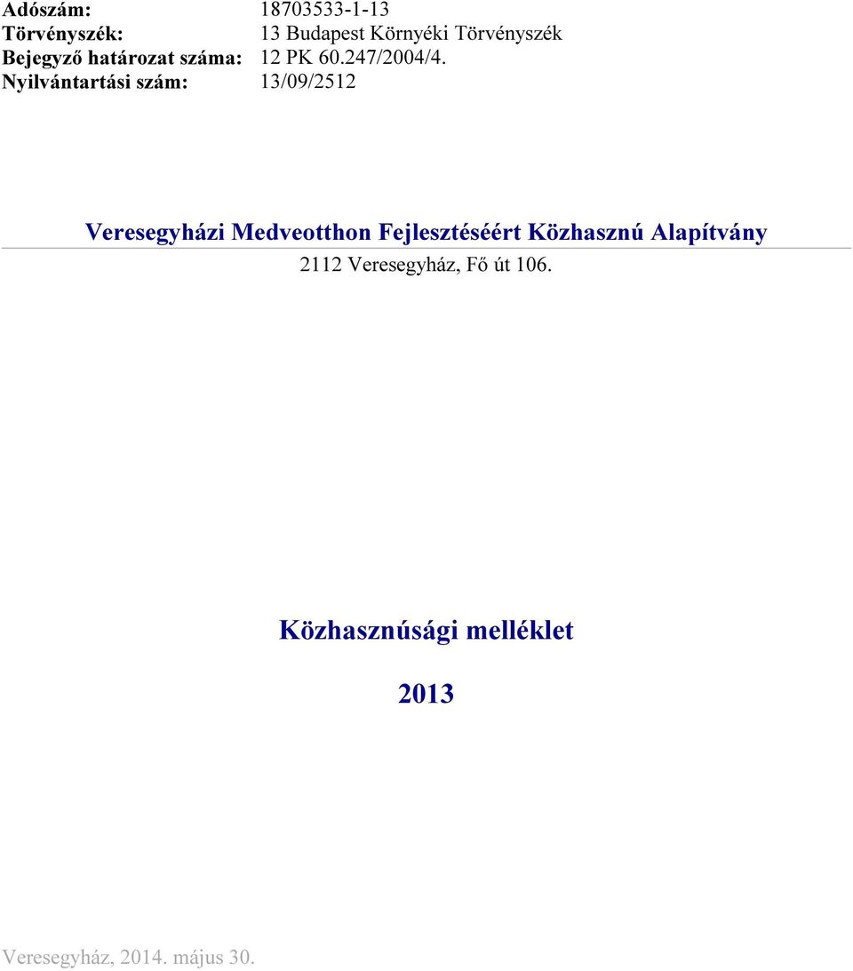 Környéki Törvényszék 12 PK 60.247/2004/4.