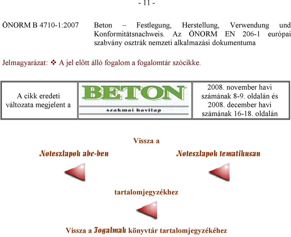 fogalomtár szócikke. A cikk eredeti változata megjelent a 2008. november havi számának 8-9. oldalán és 2008.