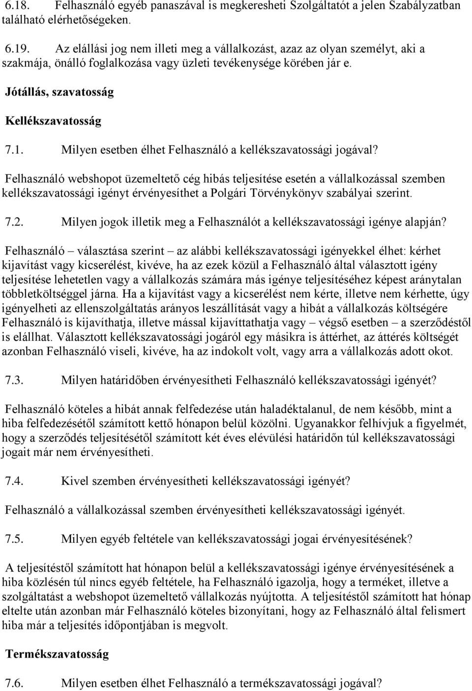 Milyen esetben élhet Felhasználó a kellékszavatossági jogával?