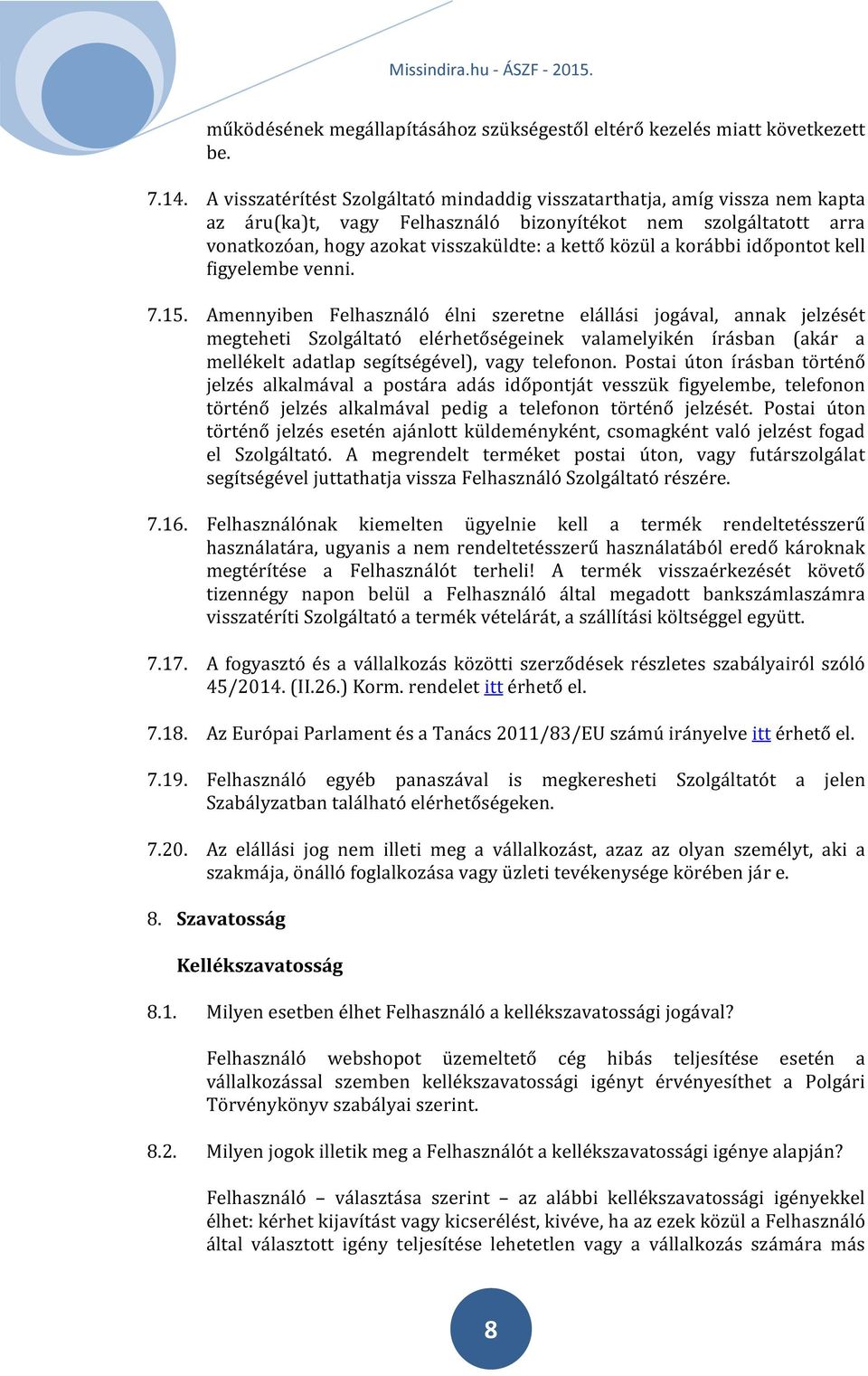 korábbi időpontot kell figyelembe venni. 7.15.