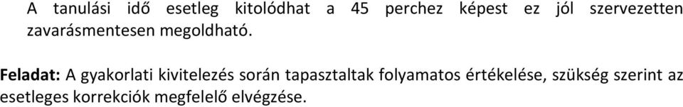 Feladat: A gyakorlati kivitelezés során tapasztaltak