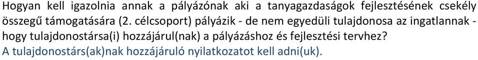 célcsoport) pályázik de nem egyedüli tulajdonosa az ingatlannak hogy