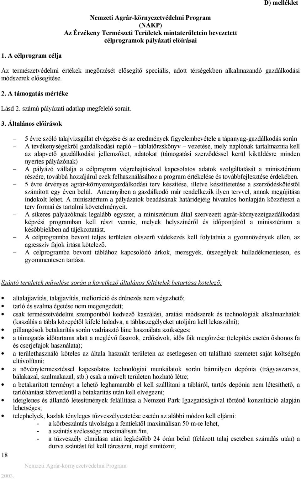 számú pályázati adatlap megfelelő sorait. 3.