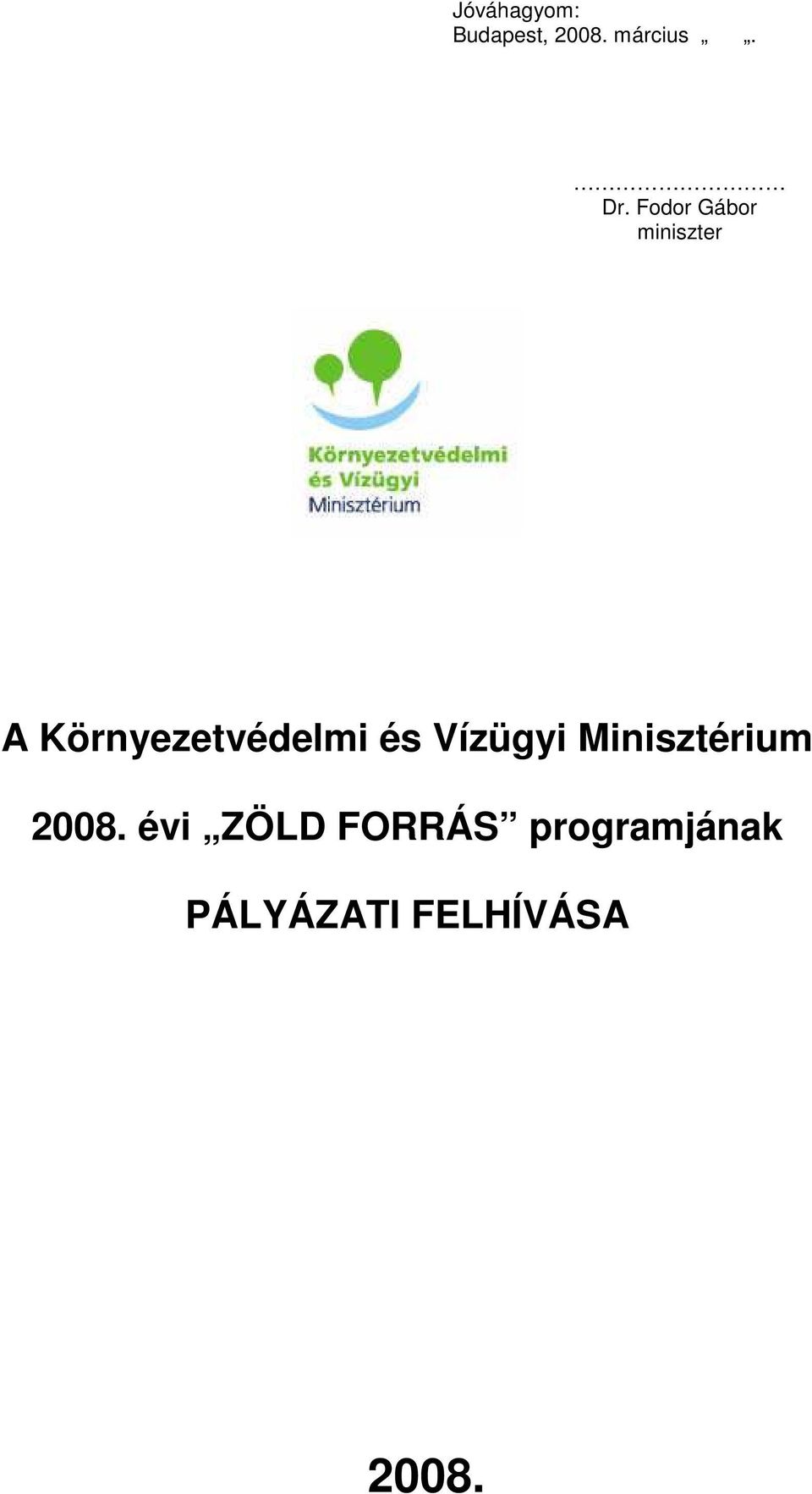 és Vízügyi Minisztérium 2008.