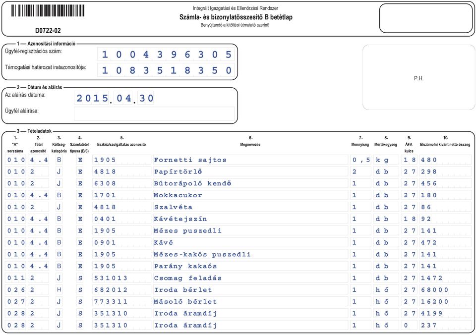 4 B E 1905 Fnetti sajtos 0, 5 k g 1 8 480 010 2 J E 4818 Papírtörl 2 d b 2 7 298 010 2 J E 6308 Bútápoló kend 1 d b 2 7 456 010 4.