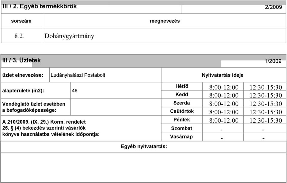 befogadóképessége: A 10/009. (IX. 9.) Korm. rendelet 5.