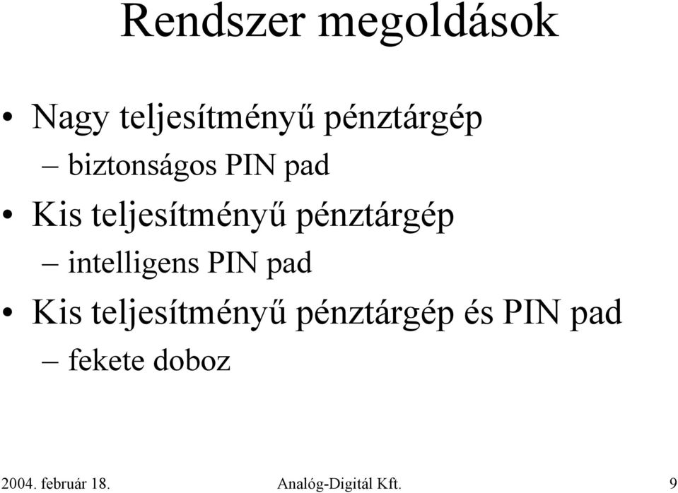 intelligens PIN pad Kis teljesítményű pénztárgép és