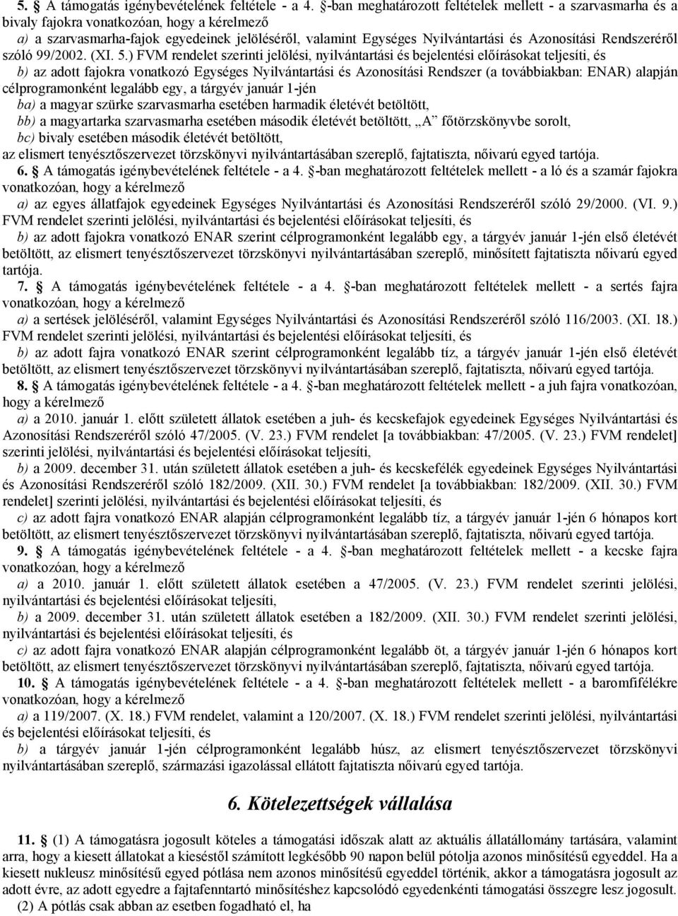 Azonosítási Rendszeréről szóló 99/2002. (XI. 5.