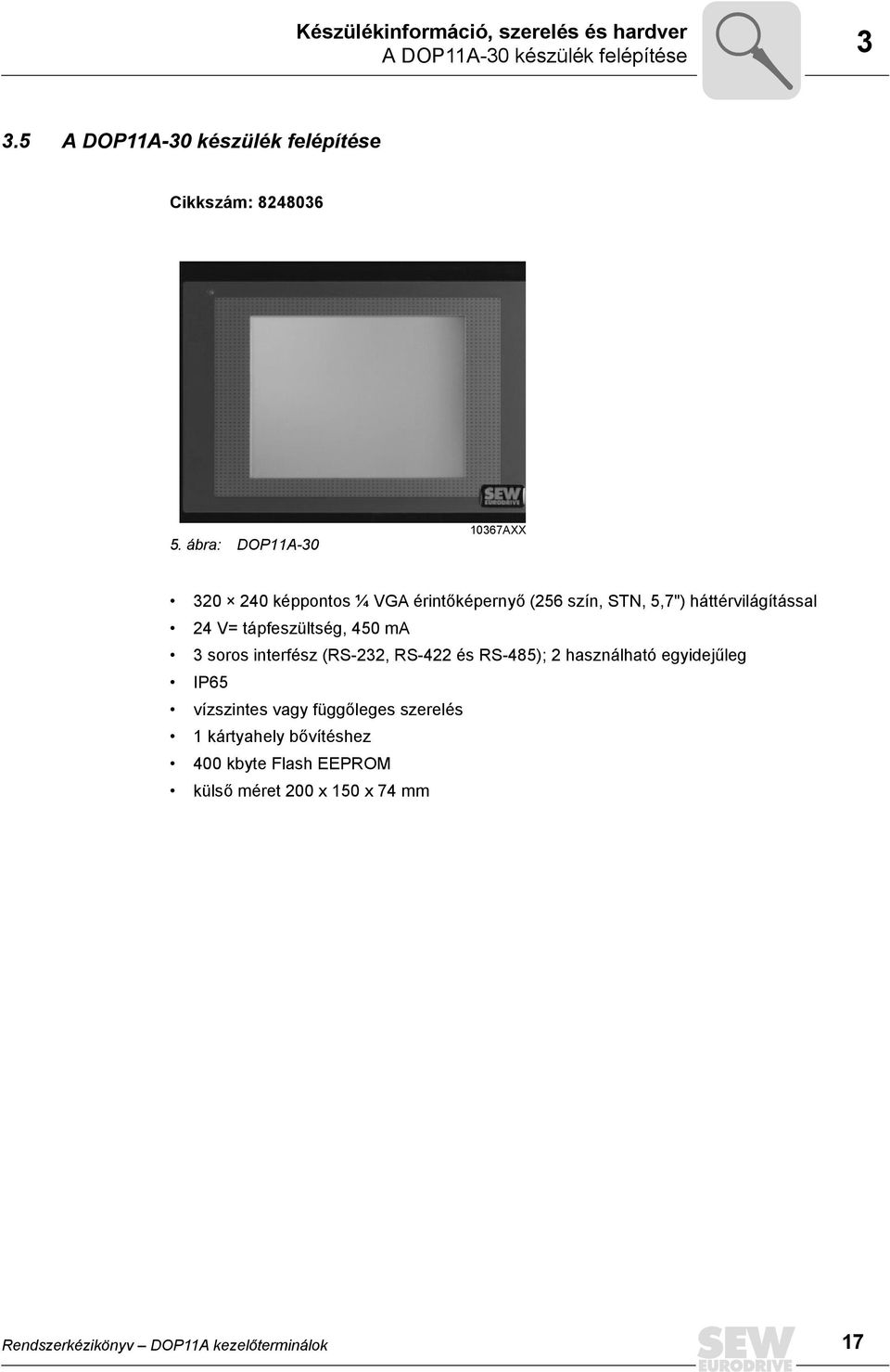 ábra: DOP11A-3 1367AXX 32 24 képpontos ¼ VGA érintőképernyő (256 szín, STN, 5,7") háttérvilágítással 24 V=