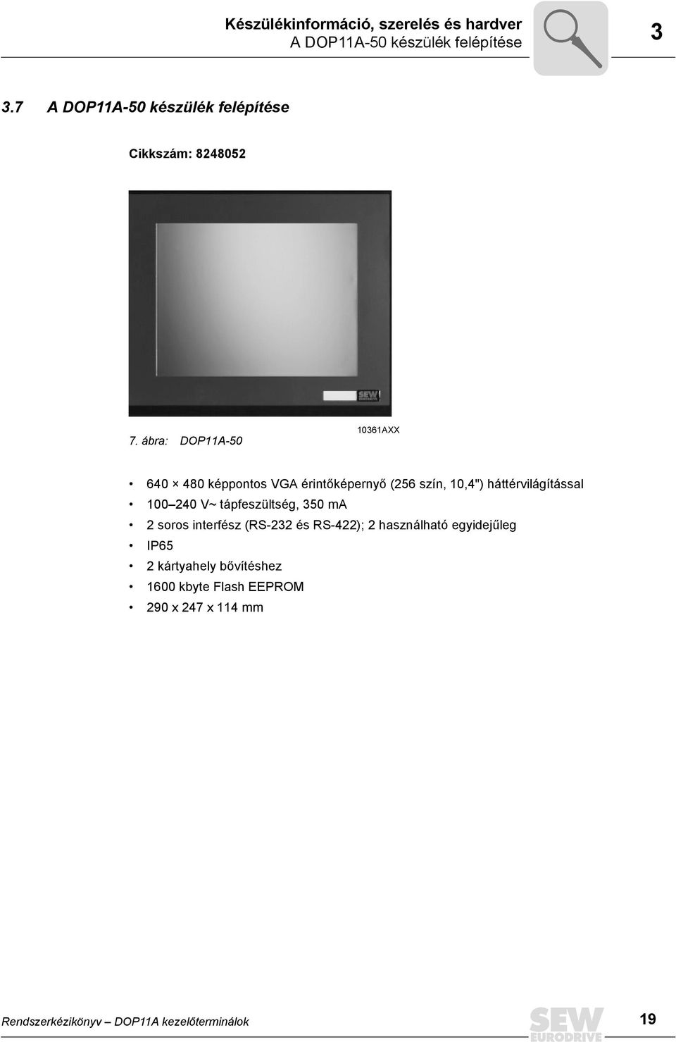 ábra: DOP11A-5 1361AXX 64 48 képpontos VGA érintőképernyő (256 szín, 1,4") háttérvilágítással 1 24 V~