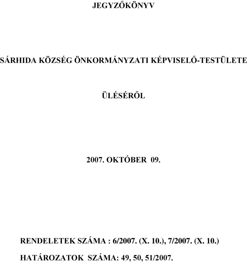 OKTÓBER 09. RENDELETEK SZÁMA : 6/2007. (X.
