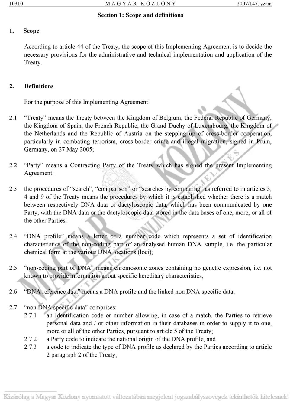 implementation and application of the Treaty. 2. Definitions For the purpose of this Implementing Agreement: 2.