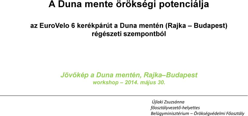 mentén, Rajka Budapest workshop 2014. május 30.