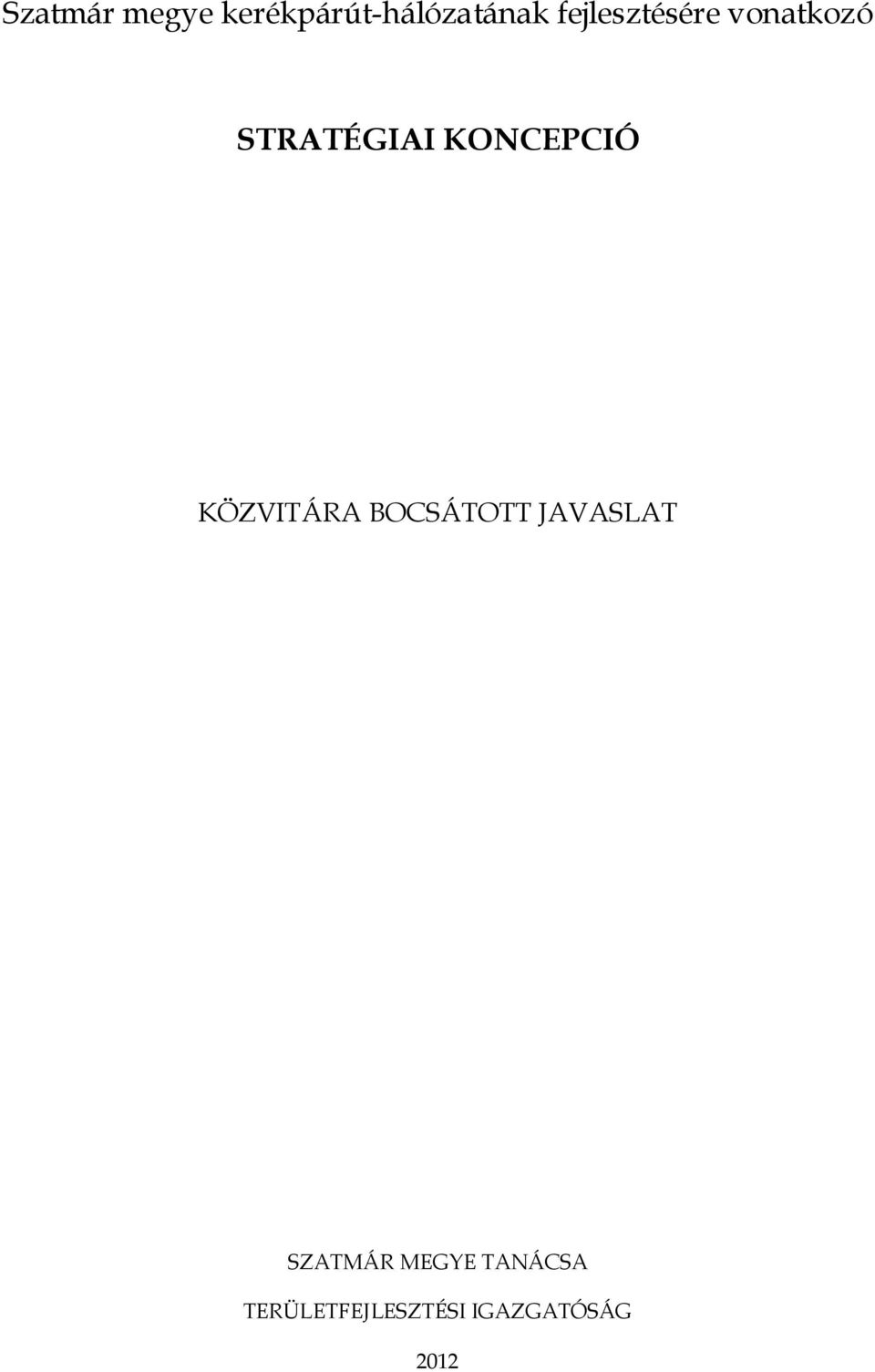 KONCEPCIÓ KÖZVITÁRA BOCSÁTOTT JAVASLAT