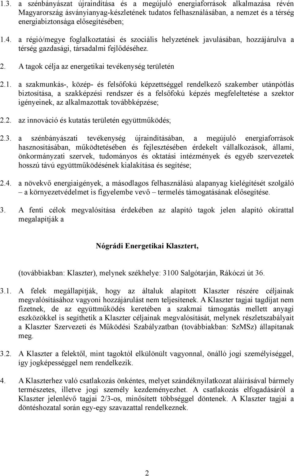 A tagok célja az energetikai tevékenység területén 2.1.