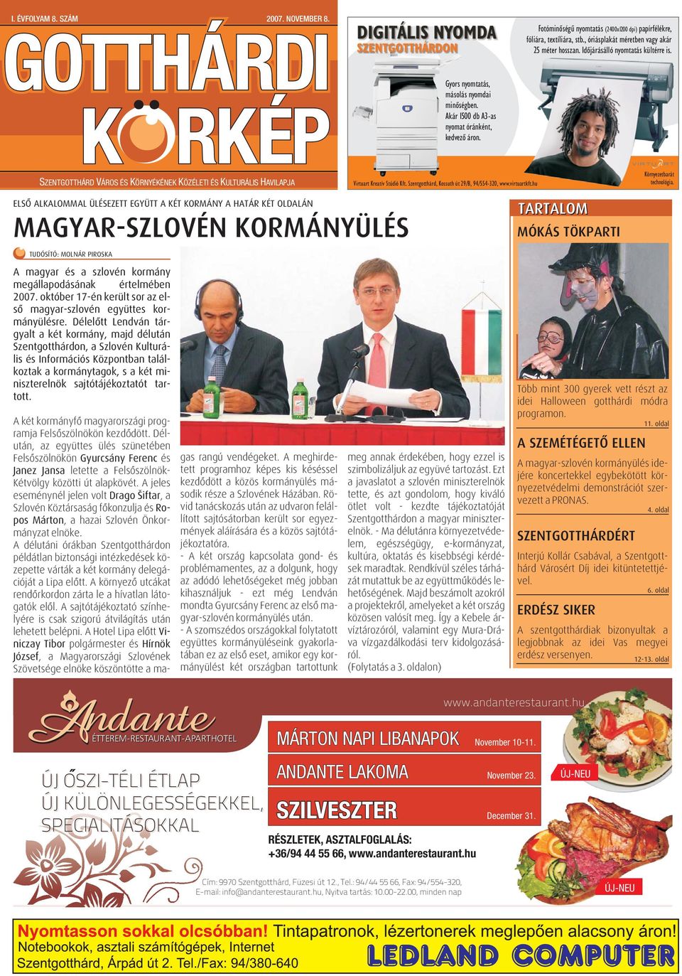 SZENTGOTTHÁRD VÁROS ÉS KÖRNYÉKÉNEK KÖZÉLETI ÉS KULTURÁLIS HAVILAPJA Környezetbarát technológia. Virtuart Kreatív Stúdió Kft. Szentgotthárd, Kossuth út 29/B, 94/554-320, www.virtuartkft.