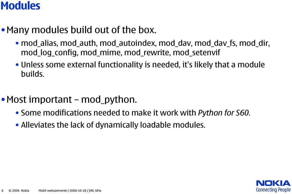 mod_setenvif Unless some external functionality is needed, it s likely that a module builds.