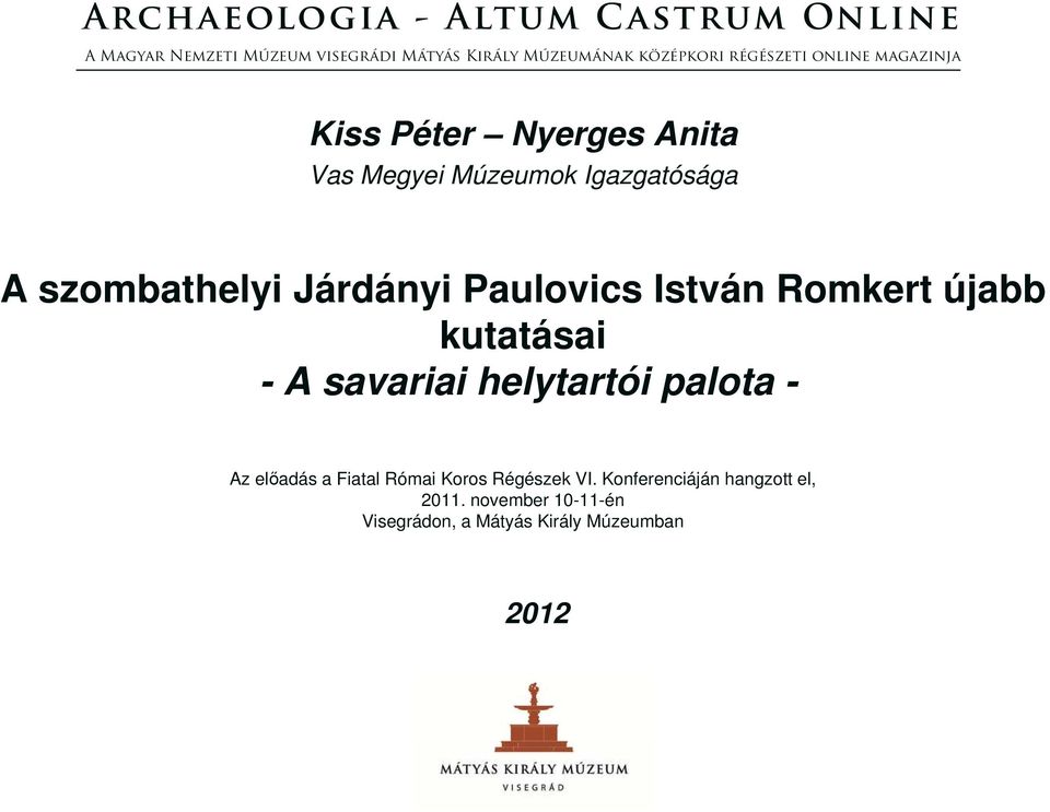 Járdányi Paulovics István Romkert újabb kutatásai - A savariai helytartói palota - Az előadás a Fiatal