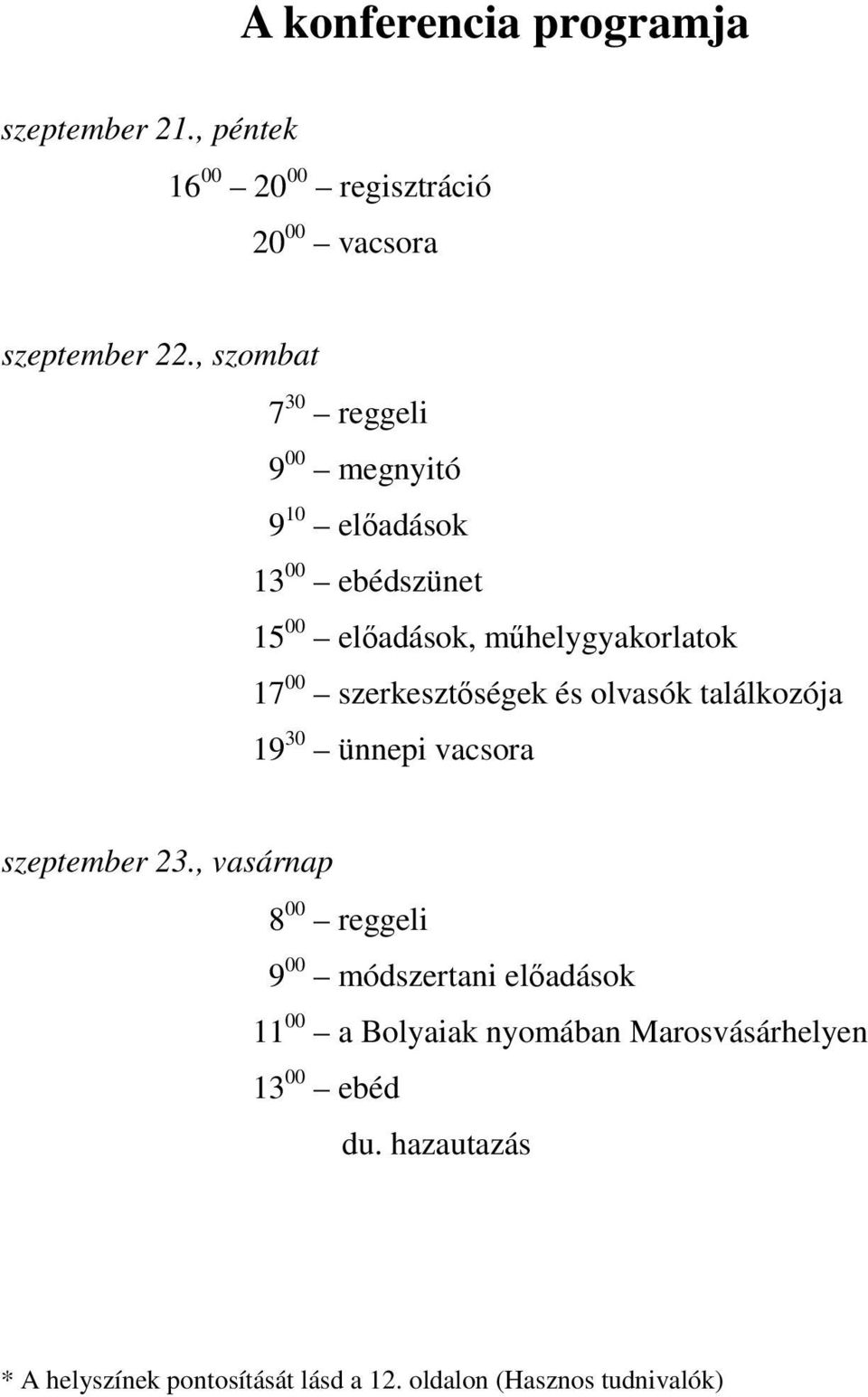 szerkesztőségek és olvasók találkozója 19 30 ünnepi vacsora szeptember 23.