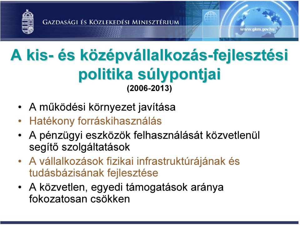 közvetlenül segítő szolgáltatások A vállalkozások fizikai infrastruktúrájának és