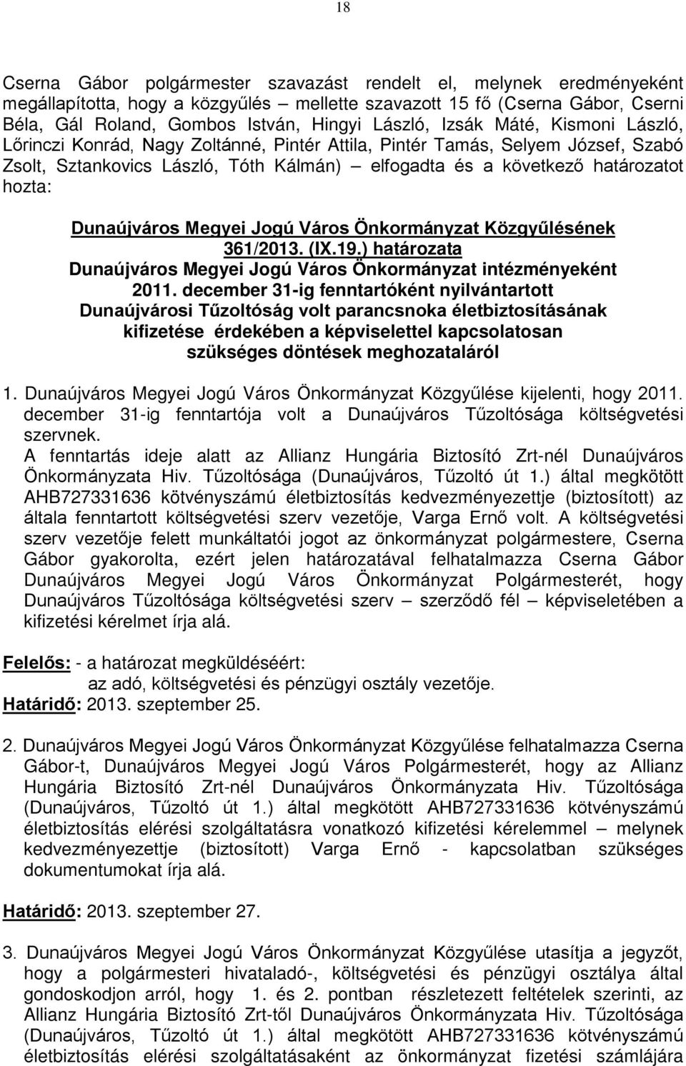 19.) határozata Dunaújváros Megyei Jogú Város Önkormányzat intézményeként 2011.