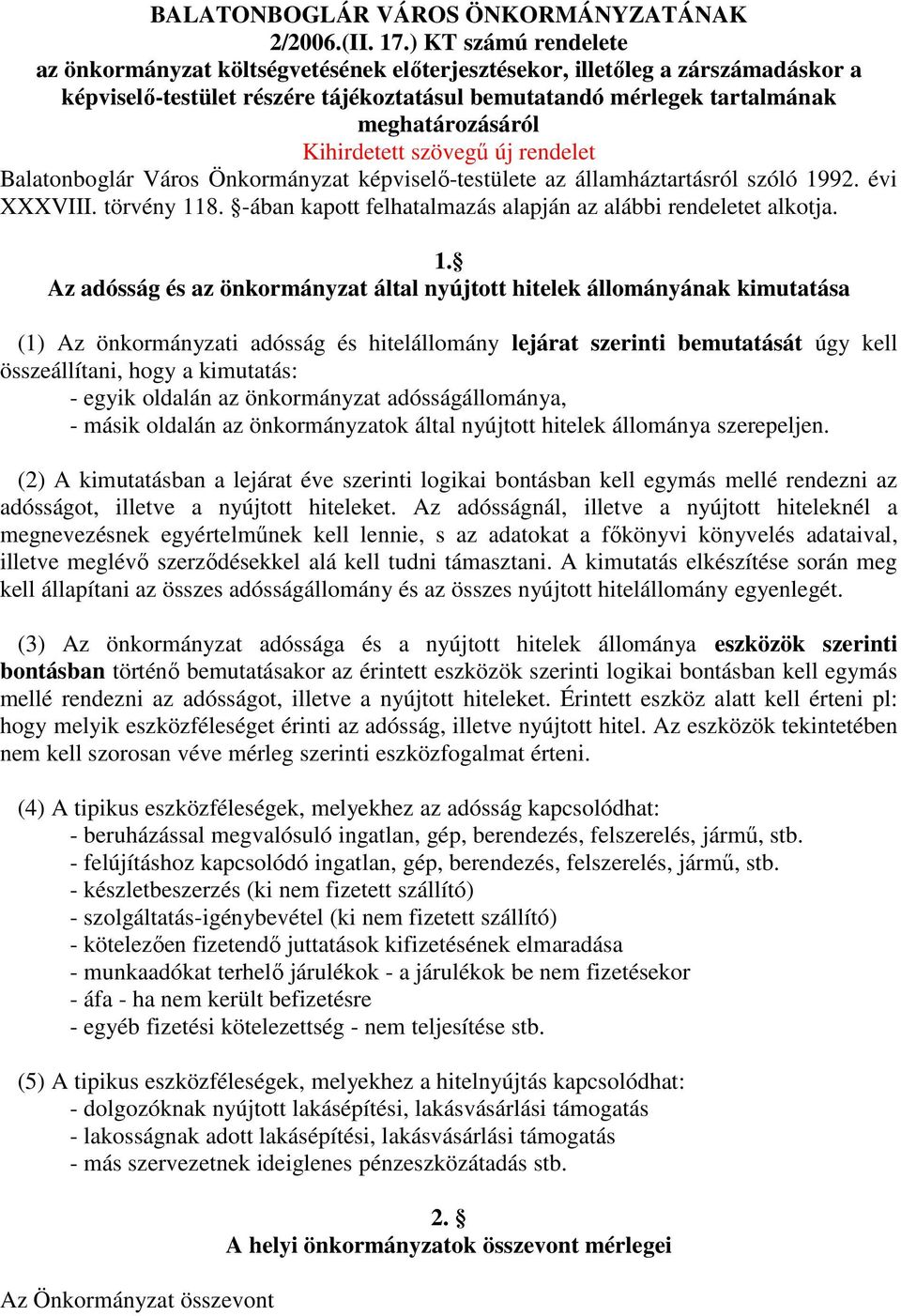 Kihirdetett szövegő új rendelet Balatonboglár Város Önkormányzat képviselı-testülete az államháztartásról szóló 1992. évi XXXVIII. törvény 118.