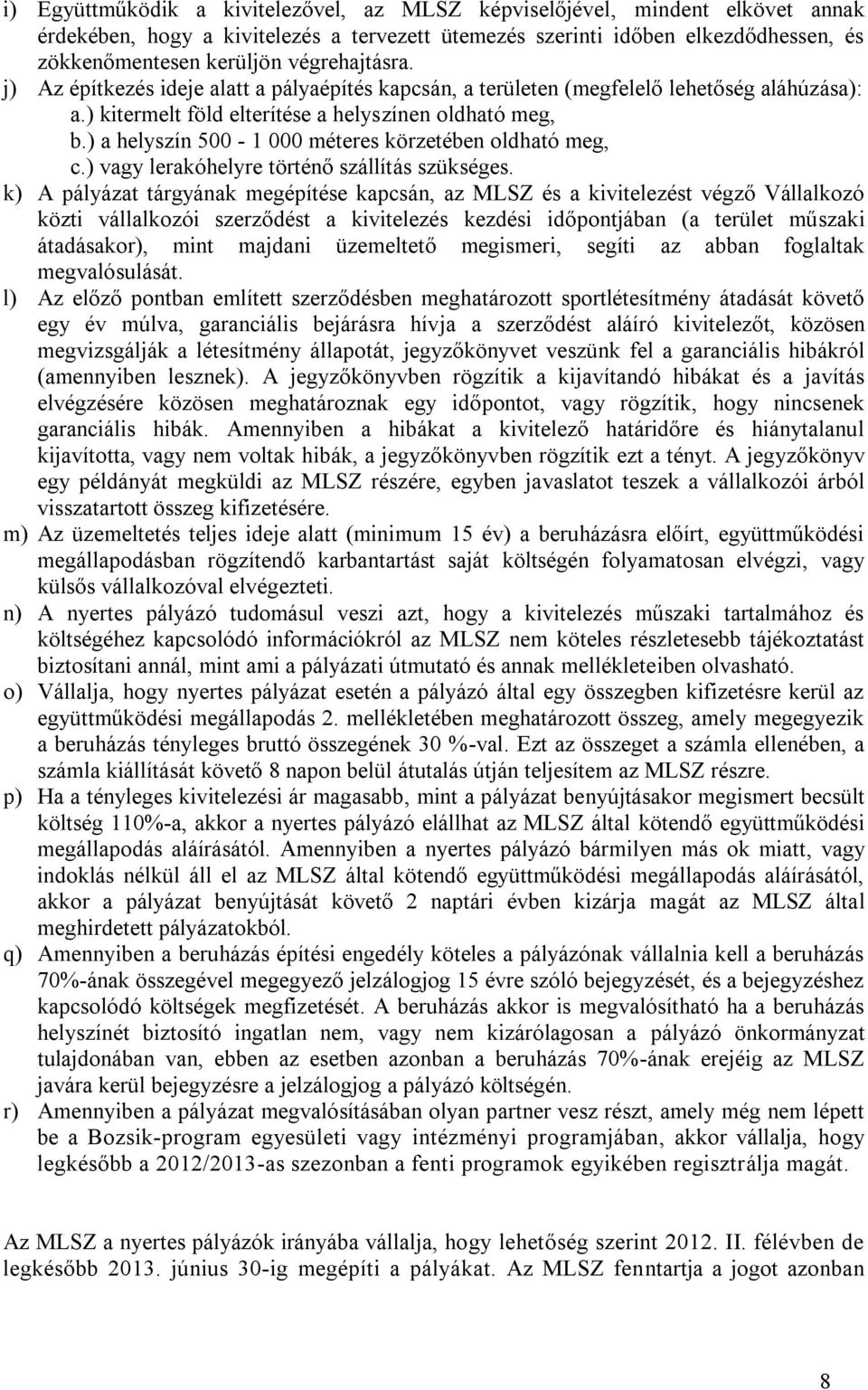 ) a helyszín 500-1 000 méteres körzetében oldható meg, c.) vagy lerakóhelyre történő szállítás szükséges.