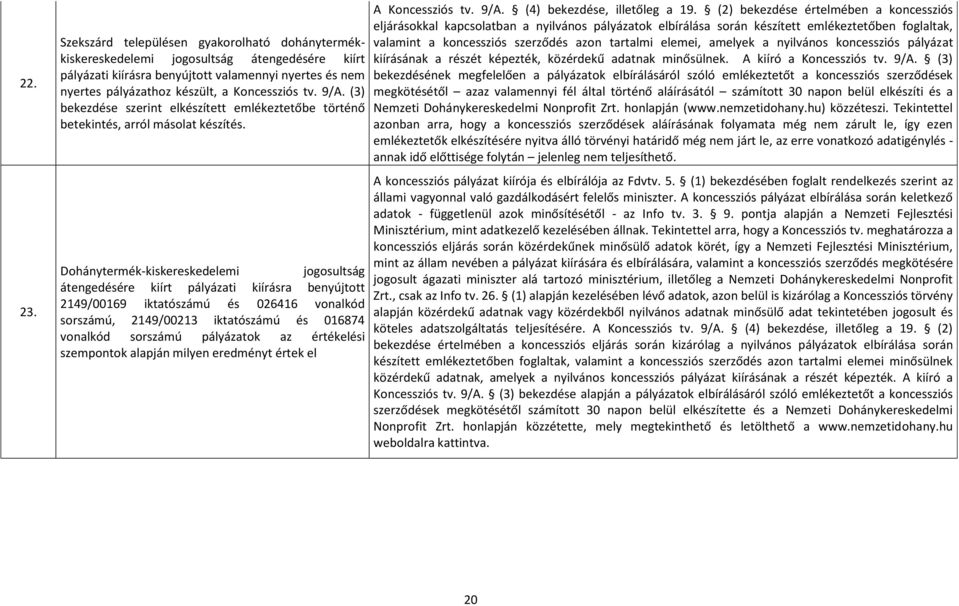 9/A. (3) bekezdése szerint elkészített emlékeztetőbe történő betekintés, arról másolat készítés.