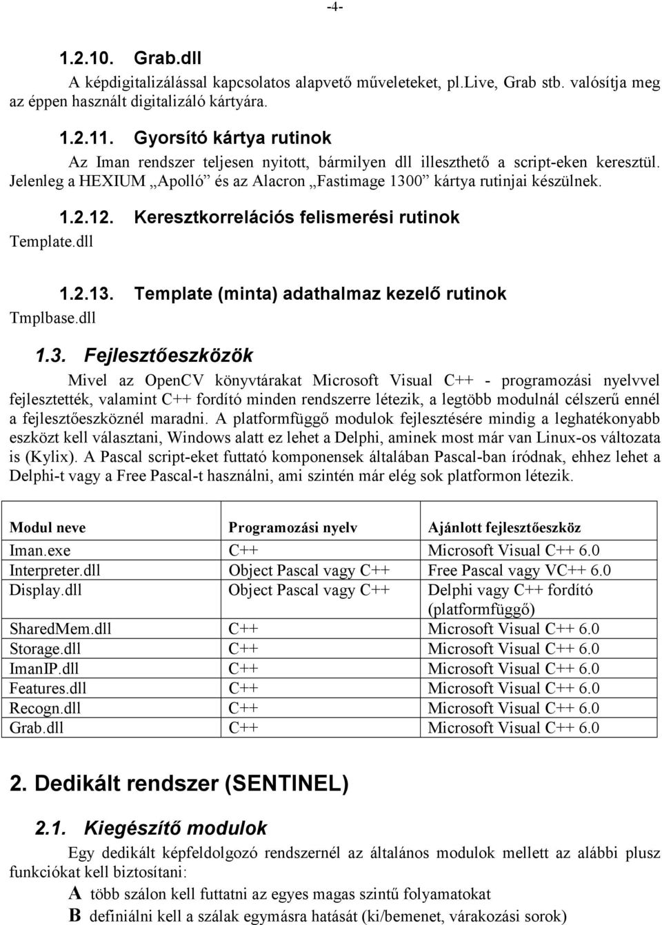 Keresztkorrelációs felismerési rutinok Template.dll 1.2.13.