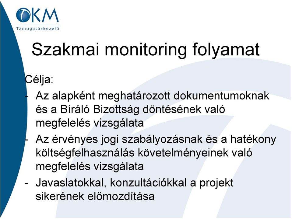 szabályozásnak és a hatékony költségfelhasználás követelményeinek való