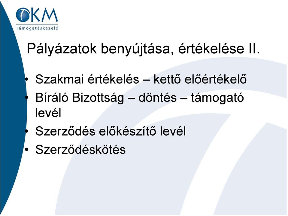 Bíráló Bizottság döntés támogató levél