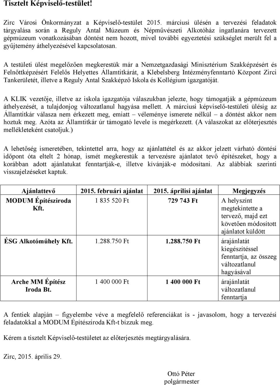szükséglet merült fel a gyűjtemény áthelyezésével kapcsolatosan.