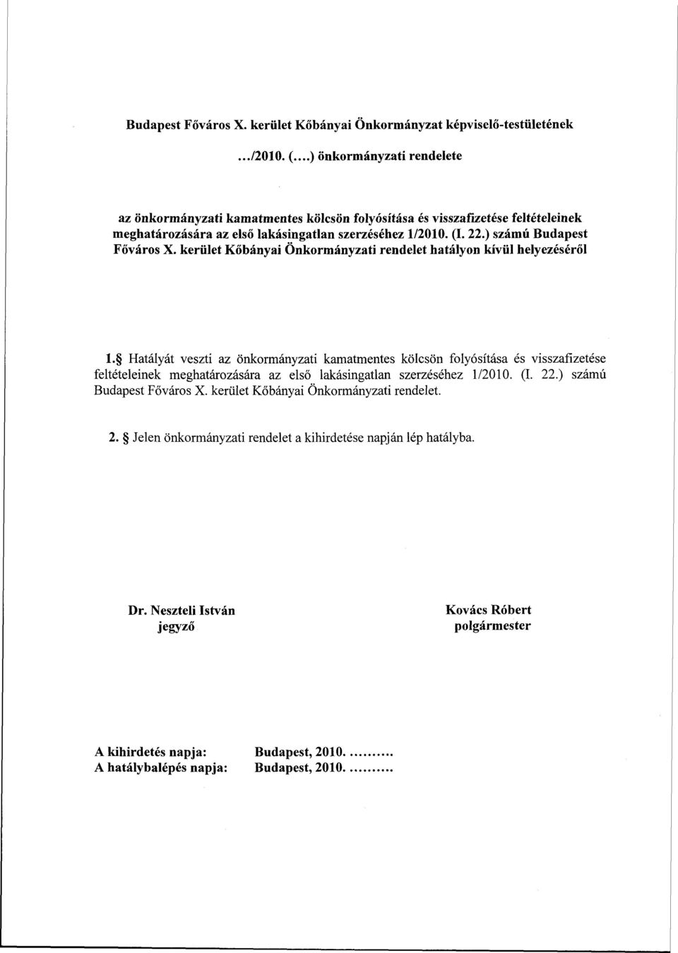 ) számú Budapest Főváros X. kerület Kőbányai Önkormányzati rendelet hatályon kívül helyezéséről l.