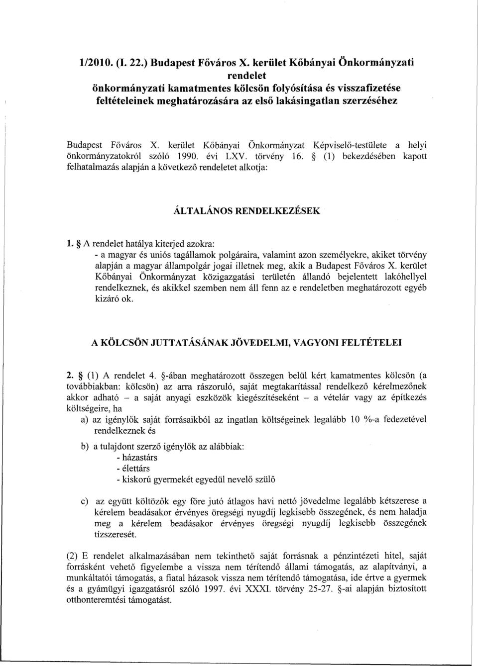 kerület Kőbányai Önkormányzat Képviselő-testülete a helyi önkormányzatokról szóló 1990. évi LXV. törvény 16.