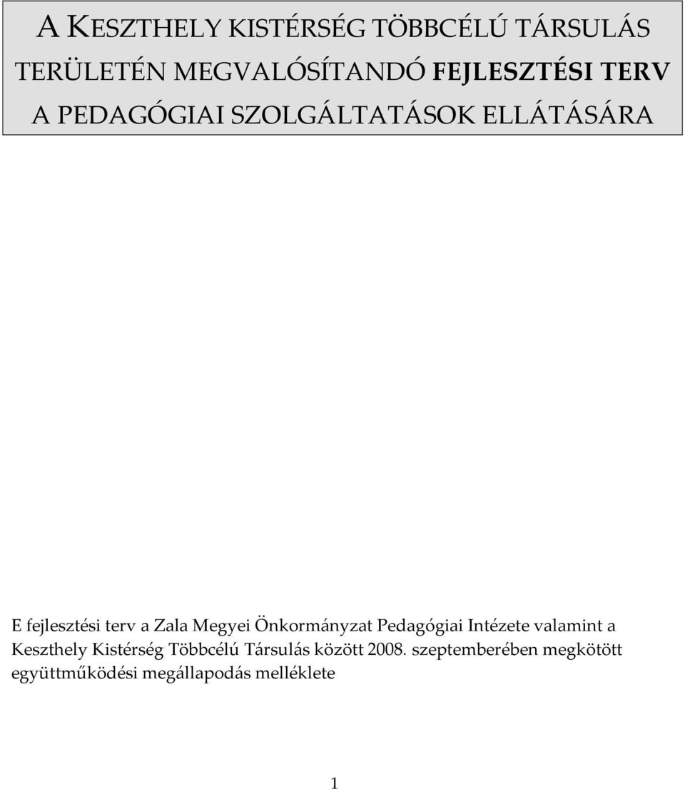 Önkormányzat Pedagógiai Intézete valamint a Keszthely Kistérség Többcélú