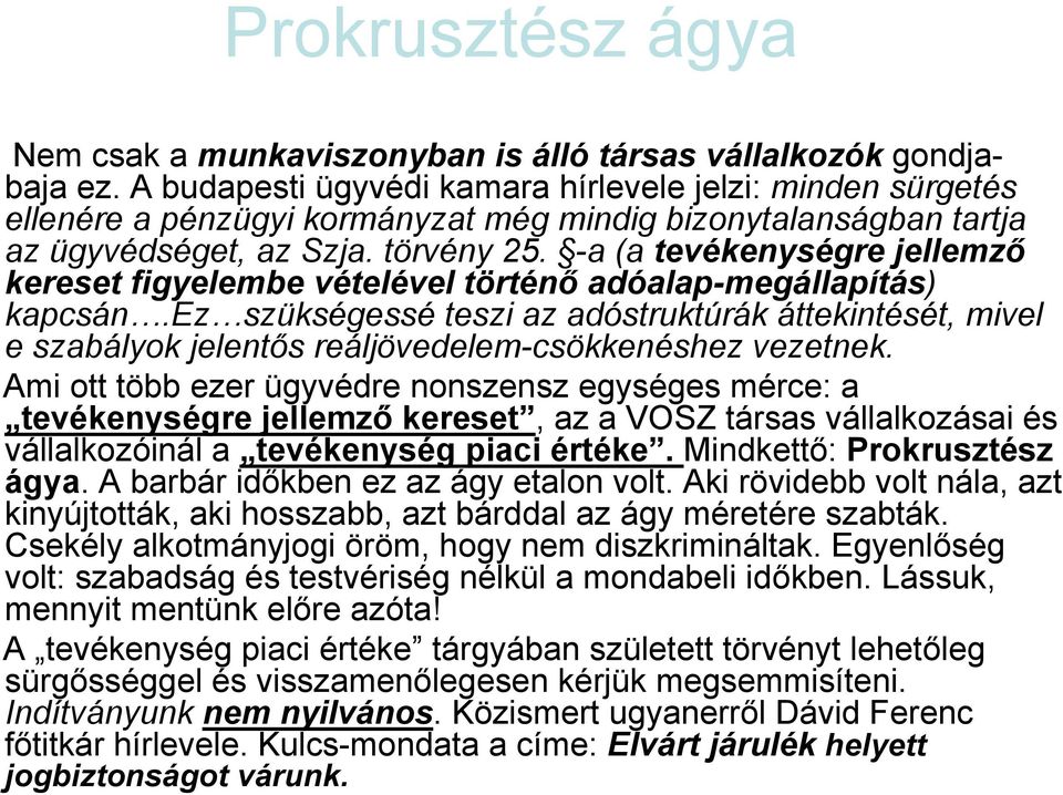 -a (a tevékenységre jellemző kereset figyelembe vételével történő adóalap-megállapítás) kapcsán.